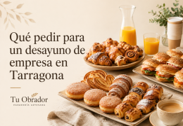 Pedidos de desayuno para empresas y reuniones en Tarragona