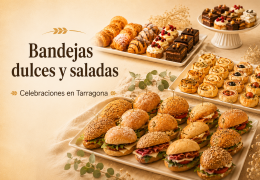 Catering y pedidos grandes de bollería y pastelería en Tarragona